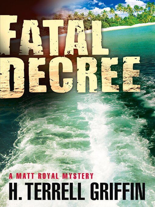 Title details for Fatal Decree by H. Terrell Griffin - Available